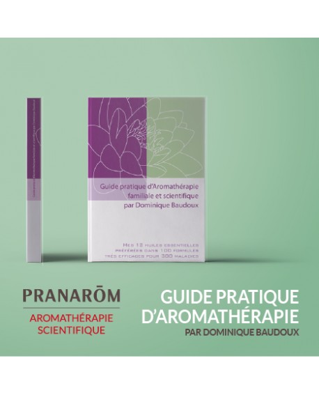 Guide pratique d’Aromathérapie familiale et scientifique par Dominique Baudoux