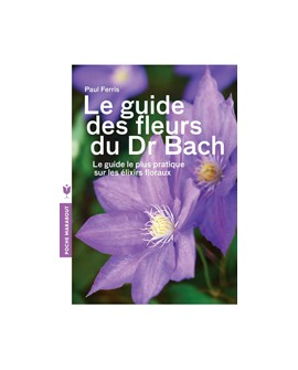 Le guide des fleurs du Dr Bach de PAUL FERRIS