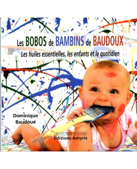 BOBOS de BAMBINS de BAUDOUX (Huiles essentielles, enfants, quotidien)