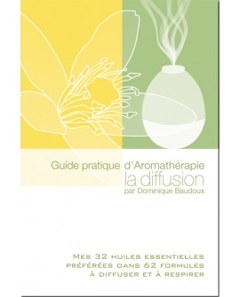 Guide pratique d’Aromathérapie : La diffusion,  D Baudoux