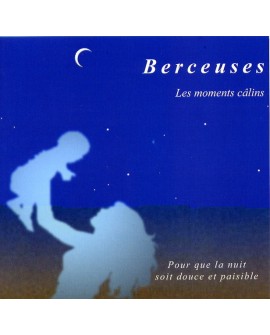 Berceuses, les moments câlins (cd Relaxation et endormissement pour bébé)